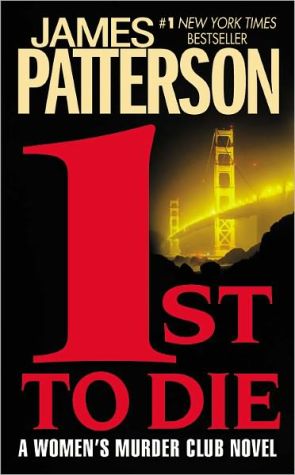 1st To Die: A Novel (women's Murder Club, No 1)