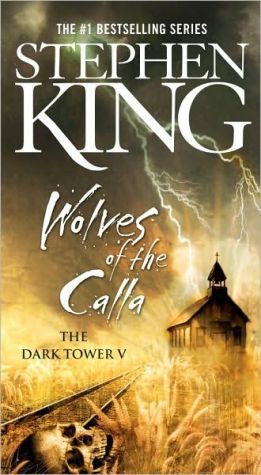 The Dark Tower V: The Wolves of the Calla (5) (The Dark Tower, Book 5)
