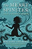 The Merry Spinster: Tales of Everyday Horror