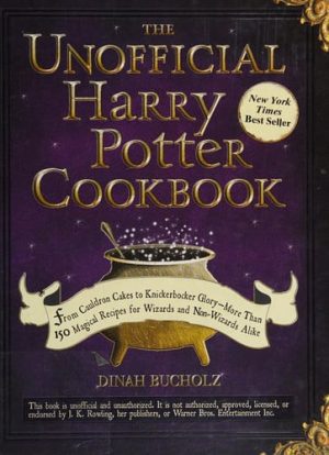 The unofficial Harry Potter cookbook: from cauldron cakes to knickerbocker glory--more than 150 magical recipes for wizards and non-wizards alike